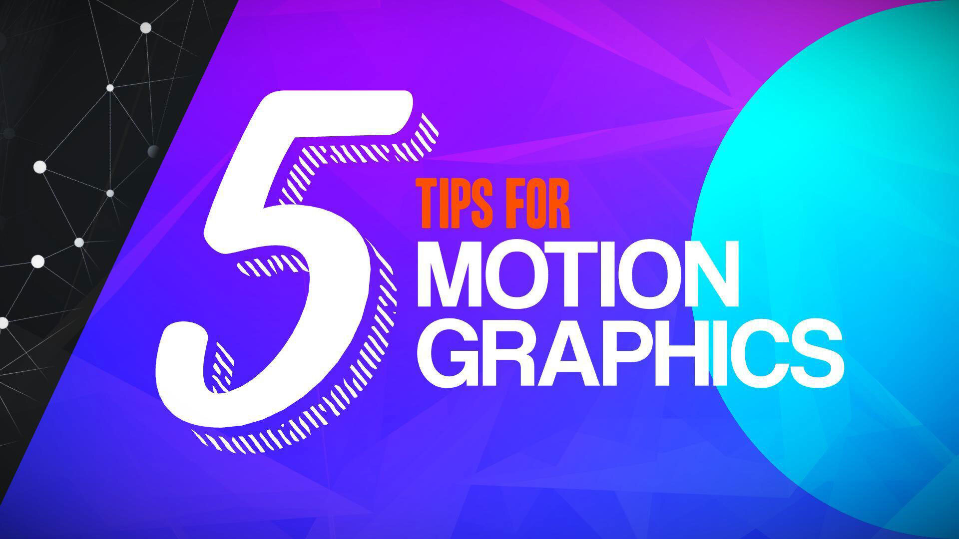 Our top 5 tips for motion graphics design FXhome